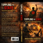 Toppling the State : Bangladesh’s 2024 Crisis of Power